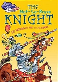Race Further with Reading: The Not-So-Brave Knight (Paperback, Illustrated ed)