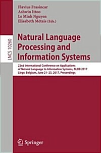 Natural Language Processing and Information Systems: 22nd International Conference on Applications of Natural Language to Information Systems, Nldb 20 (Paperback, 2017)