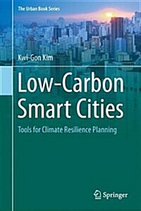 Low-Carbon Smart Cities: Tools for Climate Resilience Planning (Hardcover, 2018)