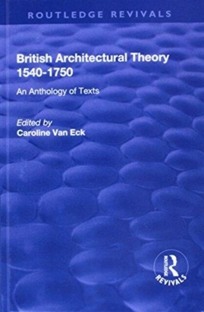 British Architectural Theory 1540-1750 : An Anthology of Texts (Hardcover)