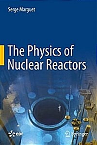 The Physics of Nuclear Reactors (Hardcover, 2017)