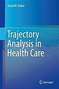 Trajectory Analysis in Health Care (Hardcover, 2018)