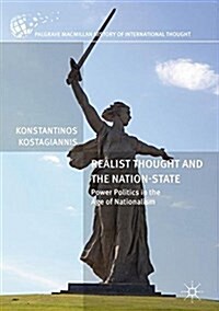 Realist Thought and the Nation-State: Power Politics in the Age of Nationalism (Hardcover, 2018)