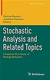 Stochastic Analysis and Related Topics: A Festschrift in Honor of Rodrigo Ba?elos (Hardcover, 2017)