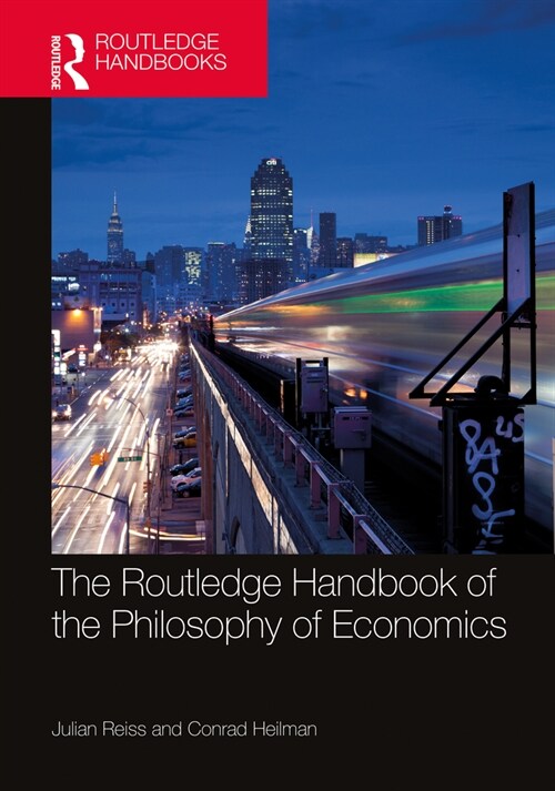 The Routledge Handbook of the Philosophy of Economics (Hardcover)