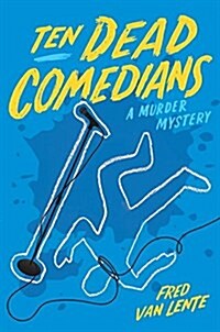 Ten Dead Comedians : A Murder Mystery (Paperback)