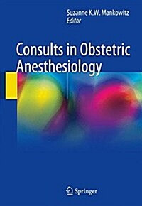 Consults in Obstetric Anesthesiology (Hardcover, 2018)