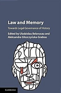 Law and Memory : Towards Legal Governance of History (Hardcover)