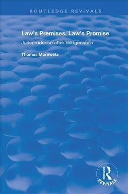 Laws Premises, Laws Promise : Jurisprudence After Wittgenstein (Hardcover)