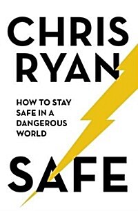 Safe: How to stay safe in a dangerous world : Survival techniques for everyday life from an SAS hero (Hardcover)