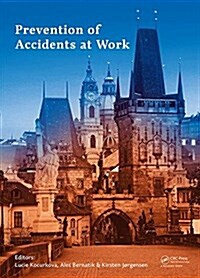 Prevention of Accidents at Work : Proceedings of the 9th International Conference on the Prevention of Accidents at Work (WOS 2017), October 3-6, 2017 (Hardcover)