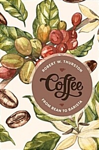 Coffee: From Bean to Barista (Hardcover)