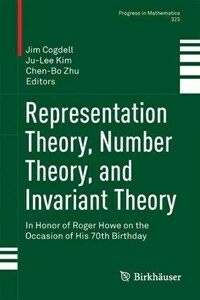 Representation theory, number theory, and invariant theory [electronic resource] : In honor of Roger Howe on the occasion of his 70th birthday