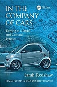In the Company of Cars : Driving as a Social and Cultural Practice (Paperback)