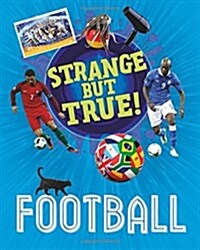 Strange But True!: Football (Hardcover)