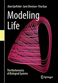 Modeling Life: The Mathematics of Biological Systems (Hardcover, 2017)