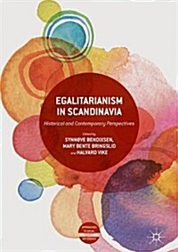 Egalitarianism in Scandinavia: Historical and Contemporary Perspectives (Hardcover, 2018)