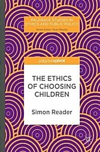 The Ethics of Choosing Children (Hardcover, 2017)