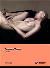 Antoine DAgata: Lilith (Paperback)