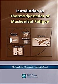 Introduction to Thermodynamics of Mechanical Fatigue (Paperback)