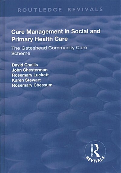 Care Management in Social and Primary Health Care : The Gateshead Community Care Scheme (Hardcover)
