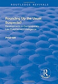 Rounding Up the Usual Suspects? : Developments in Contemporary Law Enforcement Intelligence (Hardcover)