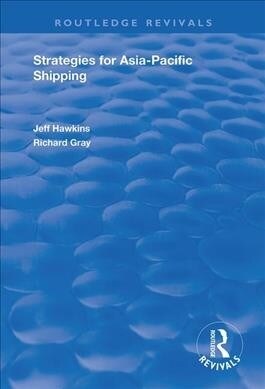 Strategies for Asia-Pacific Shipping (Hardcover)