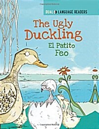 Dual Language Readers: The Ugly Duckling: El Patito Feo (Hardcover, Illustrated ed)