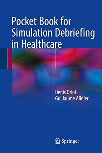 Pocket Book for Simulation Debriefing in Healthcare (Hardcover, 2018)
