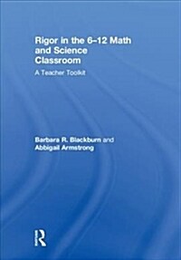 Rigor in the 6–12 Math and Science Classroom : A Teacher Toolkit (Hardcover)