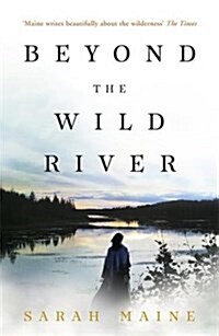 Beyond the Wild River : A gorgeous and evocative historical novel (Paperback)
