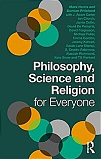 Philosophy, Science and Religion for Everyone (Paperback)