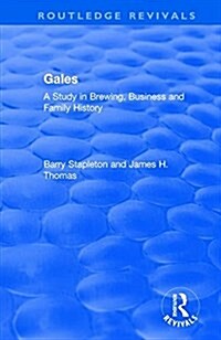 Gales : A Study in Brewing, Business and Family History (Hardcover)