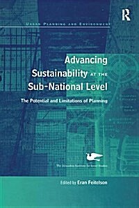 Advancing Sustainability at the Sub-National Level : The Potential and Limitations of Planning (Paperback)