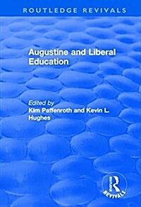 AUGUSTINE AND LIBERAL EDUCATION (Hardcover)