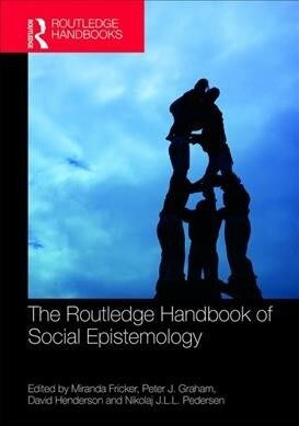 The Routledge Handbook of Social Epistemology (Hardcover)