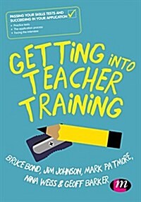 Getting into Teacher Training : Passing your Skills Tests and succeeding in your application (Hardcover, 3 Revised edition)