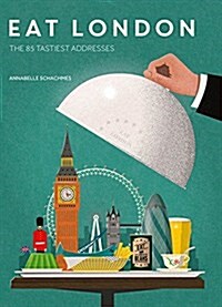 Eat London: The 85 Tastiest Addresses (Paperback)