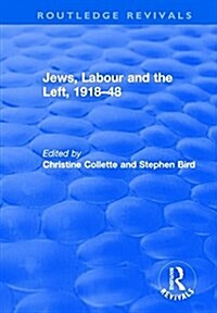 Jews, Labour and the Left, 1918–48 (Hardcover)