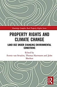 Property Rights and Climate Change : Land use under changing environmental conditions (Hardcover)