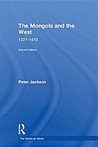 The Mongols and the West : 1221-1410 (Hardcover, 2 ed)
