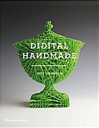 Digital Handmade : Craftsmanship in the New Industrial Revolution (Paperback, New Edition)