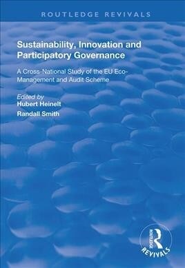Sustainability, Innovation and Participatory Governance : A Cross-National Study of the EU Eco-Management and Audit Scheme (Hardcover)