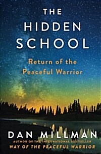 The Hidden School : Return of the Peaceful Warrior (Paperback)
