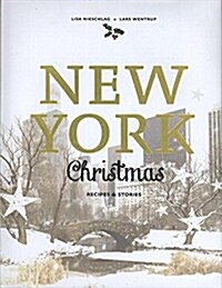 New York Christmas: Recipes and Stories (Hardcover)