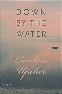 Down by the Water (Hardcover, 1st)