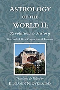Astrology of the World II: Revolutions & History (Paperback)