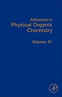 Advances in Physical Organic Chemistry: Volume 51 (Hardcover)