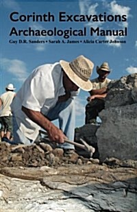 Corinth Excavations Archaeological Manual (Paperback)