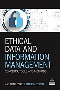 Ethical Data and Information Management : Concepts, Tools and Methods (Paperback)